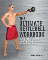 Randolph, Dave — The Ultimate Kettlebell Workbook