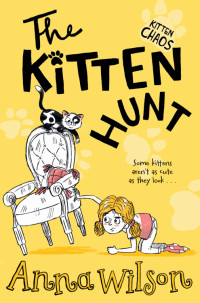 Anna Wilson — Kitten Chaos 1: The Kitten Hunt