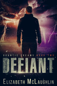 Elizabeth McLaughlin — Defiant: Quantic Dreams Book 2