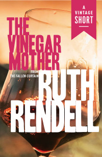 Ruth Rendell — The Vinegar Mother