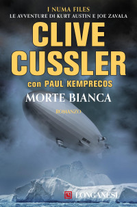 Clive Cussler & Paul Kemprecos [Cussler, Clive & Kemprecos, Paul] — Morte Bianca