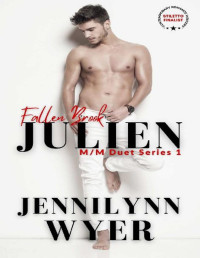 Jennilynn Wyer — Julien: Fallen Brook M/M Duet Series