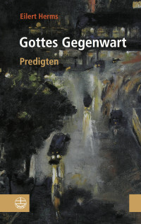 Herms, Eilert. — Gottes Gegenwart