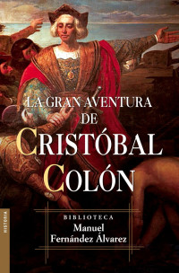 Manuel Fernández Álvarez — La gran aventura de Cristóbal Colón