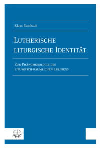 Klaus Raschzok — Lutherische liturgische Identität