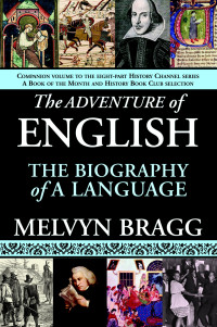 Melvyn Bragg — The Adventure of English