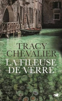 Chevalier, Tracy — La fileuse de verre