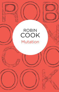 Robin Cook — Mutation