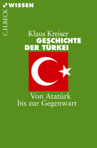 Kreiser, Klaus — Geschichte der Türkei