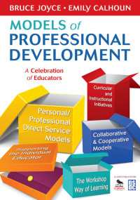 Joyce, Bruce R., Calhoun, Emily. & Emily Calhoun — Models of Professional Development