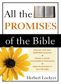 Herbert Lockyer; — All the Promises of the Bible