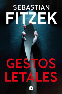 Sebastian Fitzek — Gestos letales