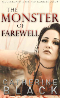 Catherine Black [Black, Catherine] — The Monster of Farewell (Blacklighters Book 1)