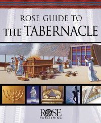 Benjamin Galan;Rose Publishing; — Rose Guide to the Tabernacle