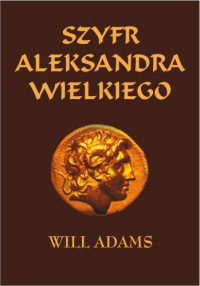 Will Adams — Szyfr Aleksandra Wielkiego