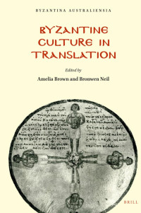 Brown, Amelia Robertson, Neil, Bronwen — Byzantine Culture in Translation