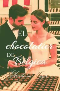 Arhane Igya — El Chocolatier de Bélgica (Spanish Edition)