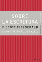 Larry W. Phillips — Sobre la escritura. Francis Scott Fitzgerald