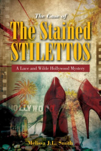 Melissa J.L. Smith — The Case of the Stained Stilettos