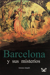 Antonio Altadill — Barcelona y sus misterios -2 tomos