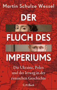 Martin Schulze Wessel; — Der Fluch des Imperiums