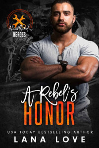 Lana Love — A Rebel's Honor: A BBW & Military Romance (Heartland Heroes: Rebel Autos Book 1)