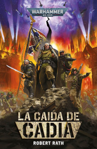 Robert Rath — La Caída de Cadia