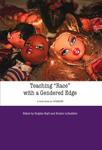 Edited by Brigitte Hipfl & Kristin Loftsdóttir — Teaching "Race" with a Gendered Edge