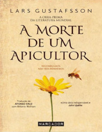 Lars Gustafsson — A Morte de Um Apicultor