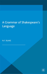 Norman Blake; — A Grammar of Shakespeare's Language