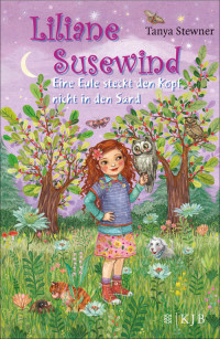 Stewner, Tanya — [Liliane Susewind 10] • Eine Eule steckt den Kopf nicht in den Sand