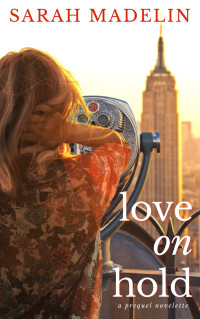 Sarah Madelin — Love on Hold: A Prequel Novelette