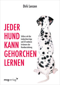 Sebastian Brück, Dirk Lenzen — Jeder Hund kann gehorchen lernen