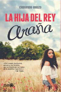 Chibundu Onuzo — La hija del rey araña