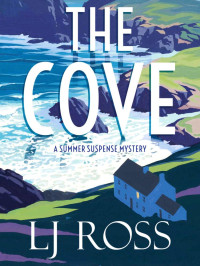 L J Ross — Summer Suspense Mystery 01-The Cove