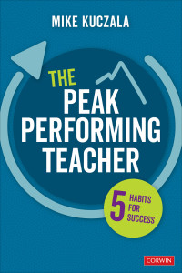 Mike Kuczala; — The Peak Performing Teacher