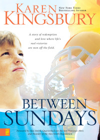 Karen Kingsbury; — Between Sundays