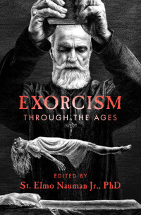 St. Elmo Nauman, Wade Baskin, Charles Buck & Patrick J. Toner — Exorcism Through the Ages