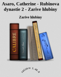 Zarive hlubiny — Asaro, Catherine - Rubinova dynastie 2 - Zarive hlubiny