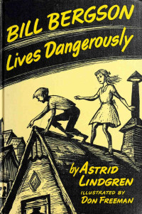 Astrid Lindgren — Bill Bergson Lives Dangerously