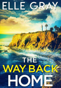 Gray, Elle — Storyville FBI Mystery 05-The Way Back Home