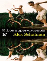 Alex Schulman — LOS SUPERVIVIENTES