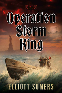 Elliott Sumers — Operation Storm King: A Pulse-Pounding WWII Thriller