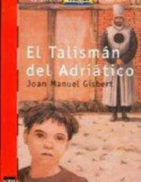 Joan Manuel Gisbert [Gisbert, Joan Manuel] — El talisman del Adriatico