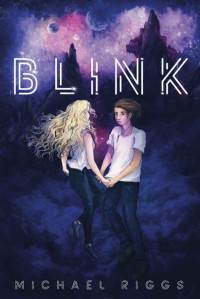 Michael Riggs — BLINK: (Blink Series Book One)