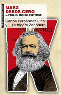 Carlos Fernndez Liria;Luis Alegre Zahonero; — Marx desde cero