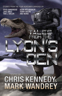 Chris Kennedy, Mark Wandrey — Tales from the Lyon's Den: Stories from the Four Horsemen Universe (Four Horsemen Tales Book 4)