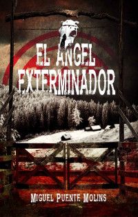 Miguel Puente Molins — El ángel exterminador