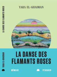 Yara El-Ghadban & Yara El-Ghadban — La danse des flamants roses