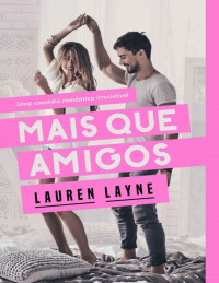 Lauren Layne — (Love Unepectedly #1) Mais Que Amigos